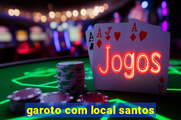 garoto com local santos